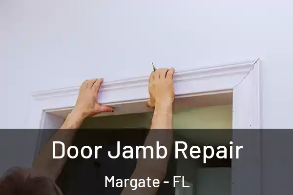 Door Jamb Repair Margate - FL