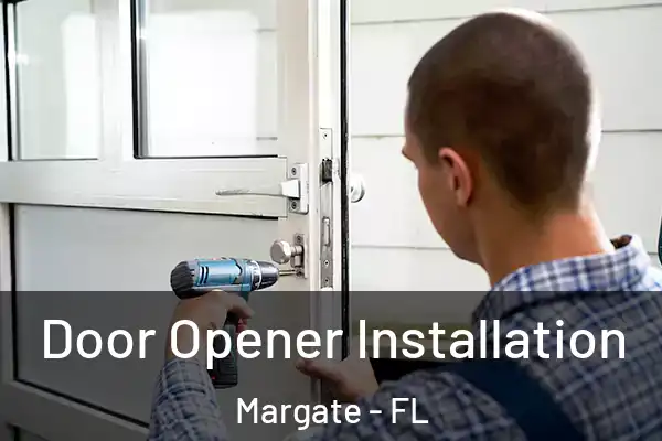  Door Opener Installation Margate - FL