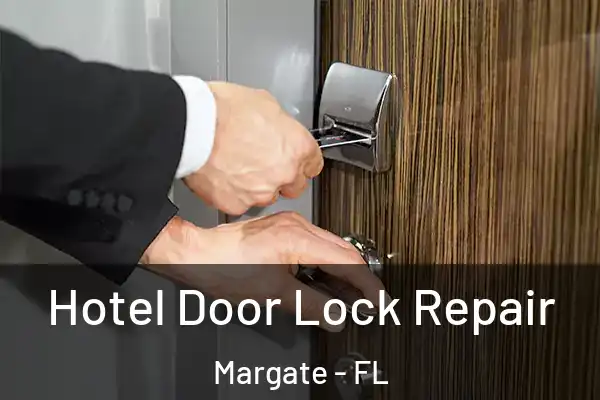 Hotel Door Lock Repair Margate - FL