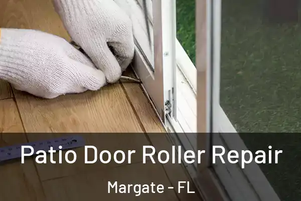 Patio Door Roller Repair Margate - FL