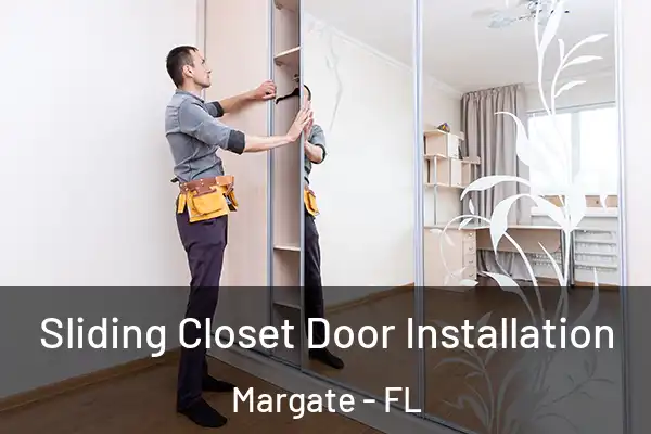 Sliding Closet Door Installation Margate - FL