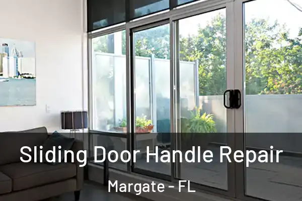 Sliding Door Handle Repair Margate - FL