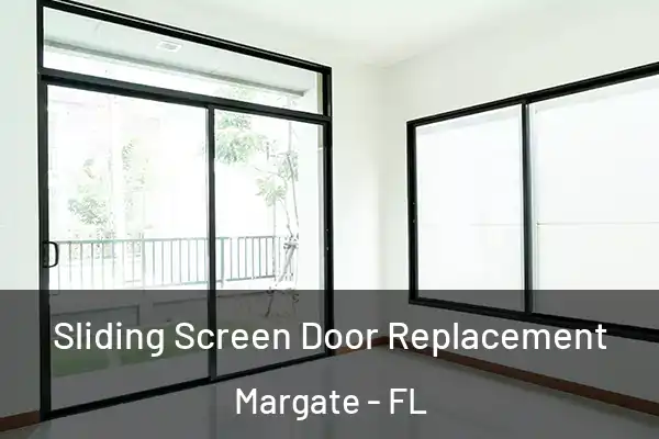 Sliding Screen Door Replacement Margate - FL