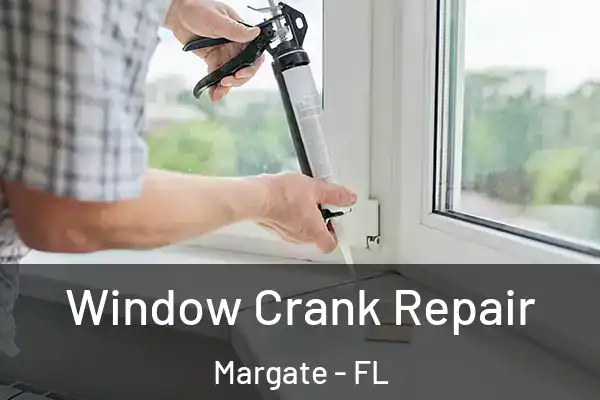  Window Crank Repair Margate - FL